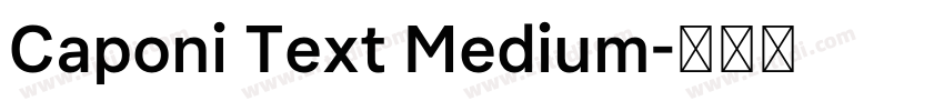 Caponi Text Medium字体转换 Caponi Text Medium字体转换